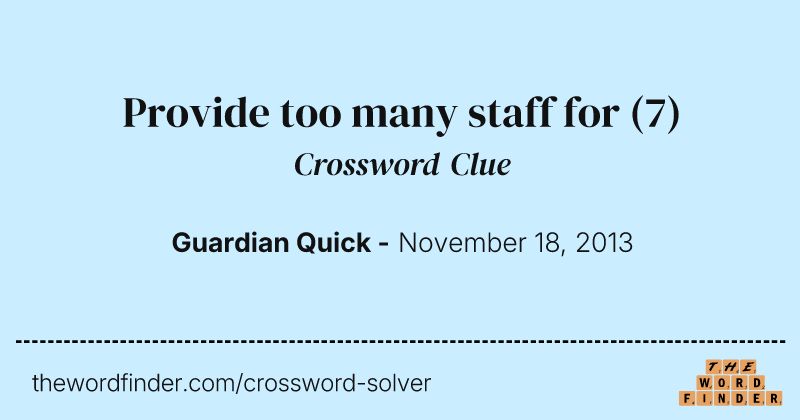 Provide too many staff for crossword clue image