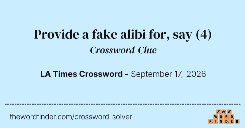 Provide a fake alibi for, say crossword clue image