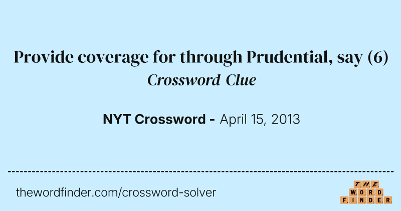 Provide coverage for through Prudential, say crossword clue image