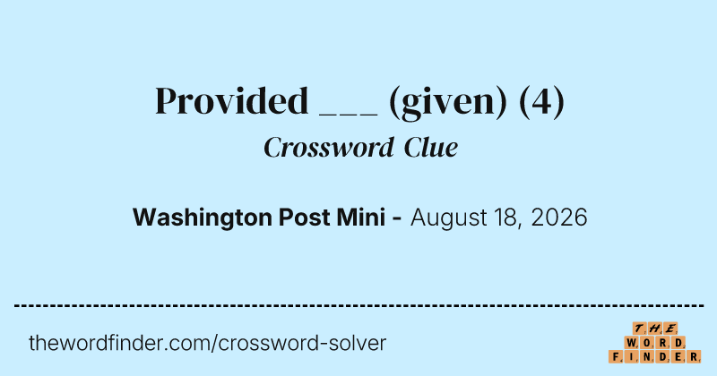 Provided ___ (given) crossword clue image