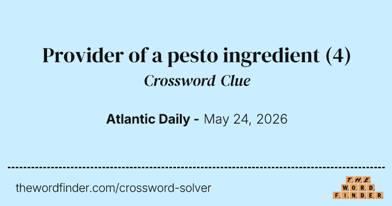 Provider of a pesto ingredient crossword clue image
