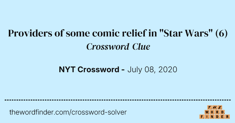 Providers of some comic relief in "Star Wars" crossword clue image
