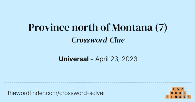Province north of Montana crossword clue image