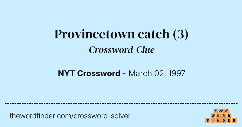 Provincetown catch crossword clue image