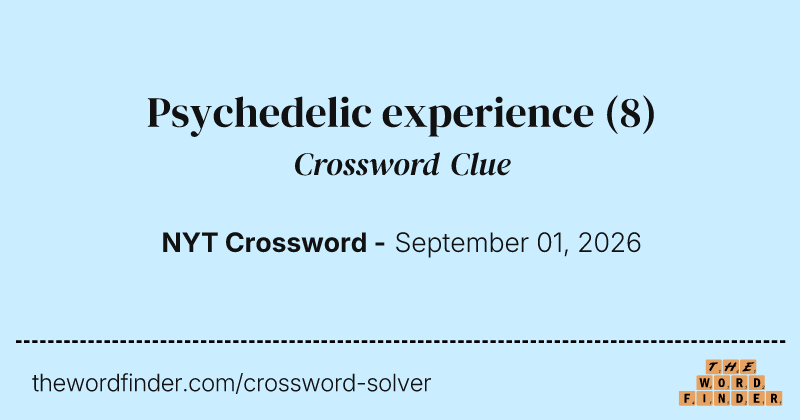 Psychedelic experience crossword clue image