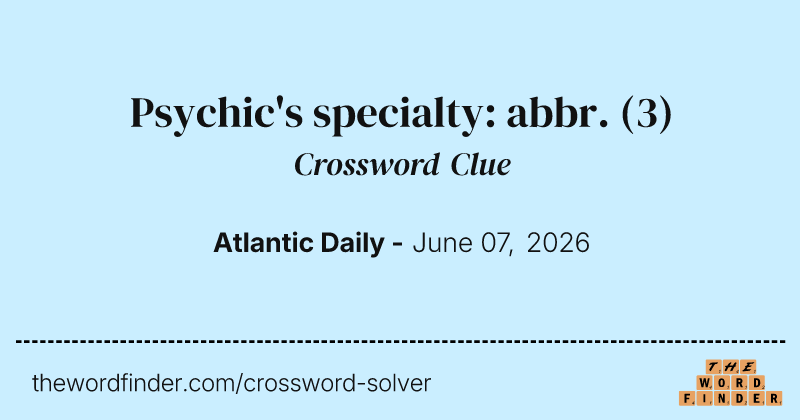 Psychic's specialty: abbr. crossword clue image