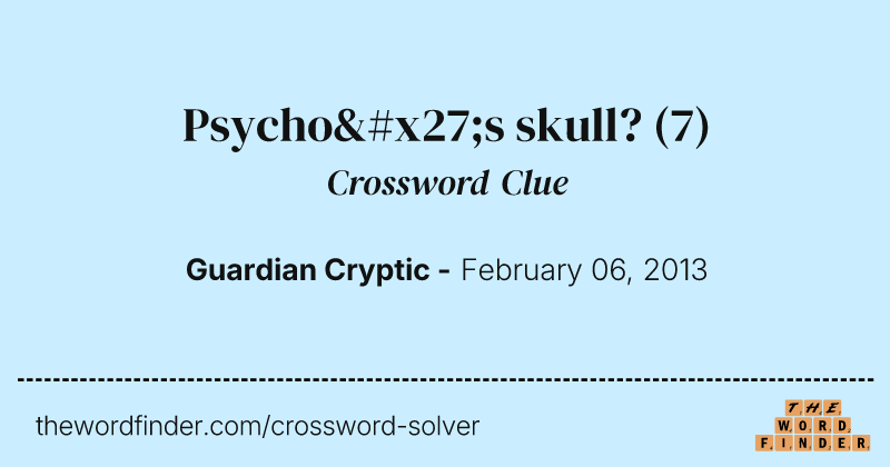 Psycho's skull? crossword clue image
