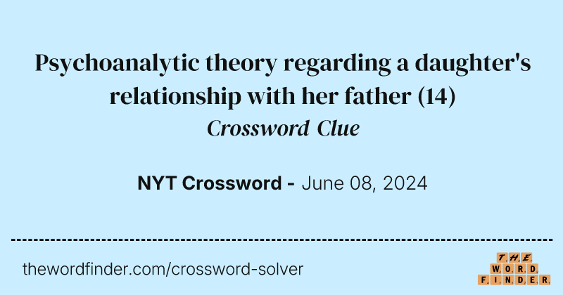 Psychoanalytic theory regarding a daughter's relationship with her father crossword clue image