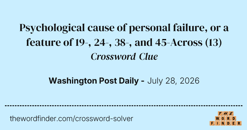 Psychological cause of personal failure, or a feature of 19-, 24-, 38-, and 45-Across crossword clue image