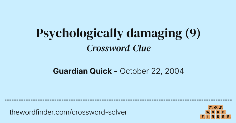 Psychologically damaging crossword clue image