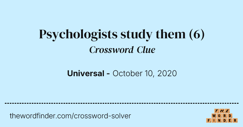 Psychologists study them crossword clue image