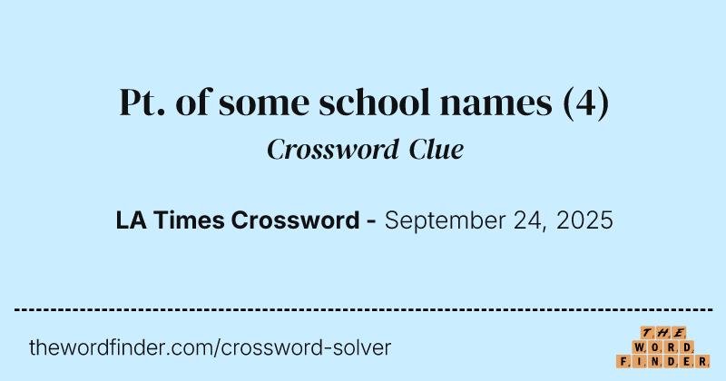 Pt. of some school names crossword clue image