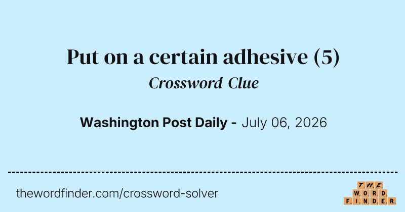 Put on a certain adhesive crossword clue image