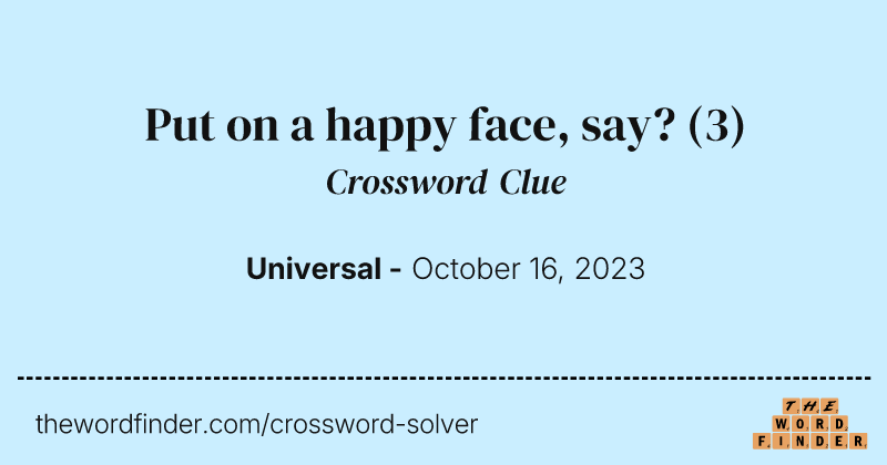 Put on a happy face, say? crossword clue image