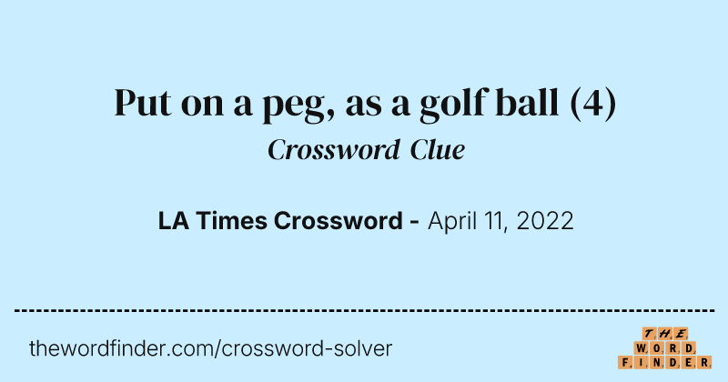 Put on a peg, as a golf ball crossword clue image