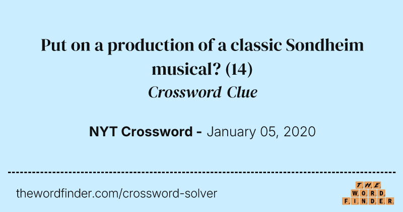 Put on a production of a classic Sondheim musical? crossword clue image