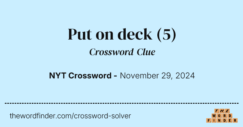 Put on deck crossword clue image