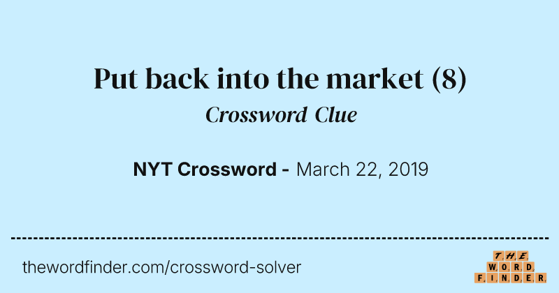 Put back into the market crossword clue image