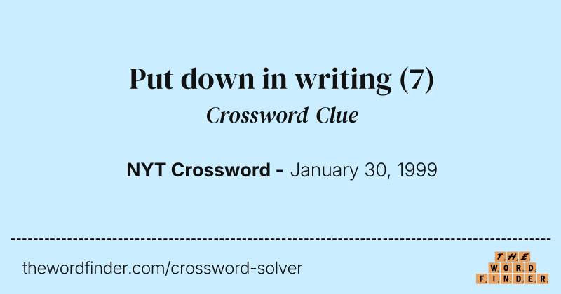 Put down in writing crossword clue image
