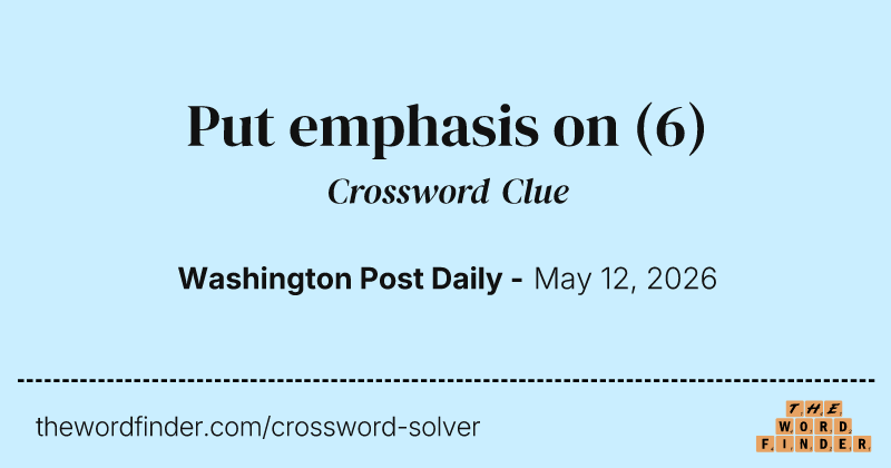 Put emphasis on crossword clue image