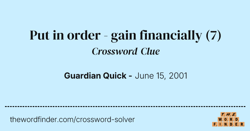 Put in order - gain financially crossword clue image