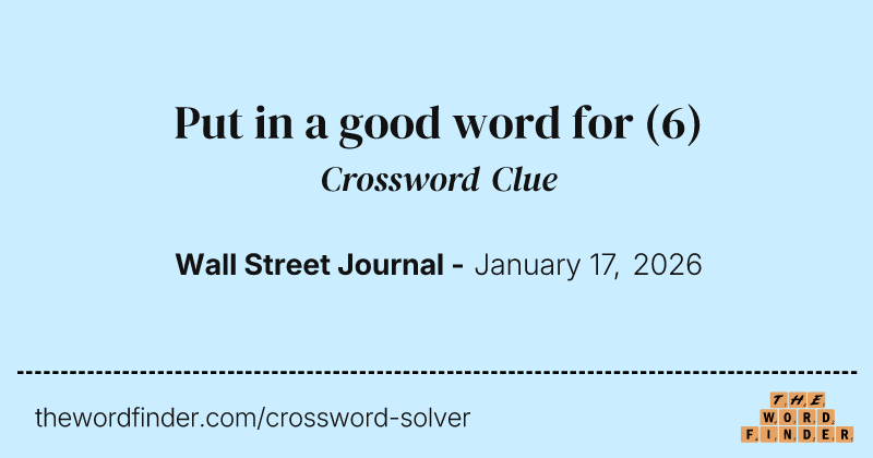 Put in a good word for crossword clue image