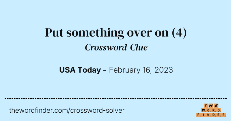 Put something over on crossword clue image