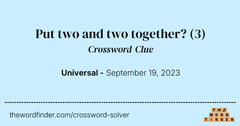 Put two and two together? crossword clue image