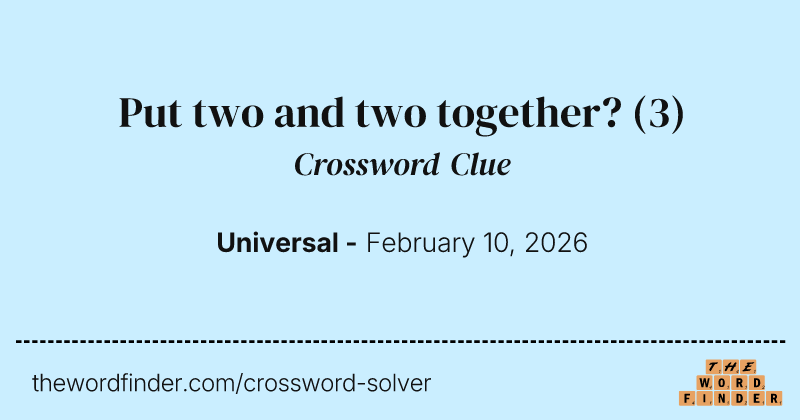 Put two and two together? crossword clue image