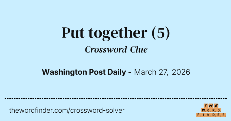 Put together crossword clue image