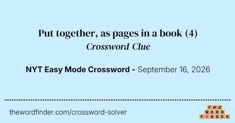 Put together, as pages in a book crossword clue image