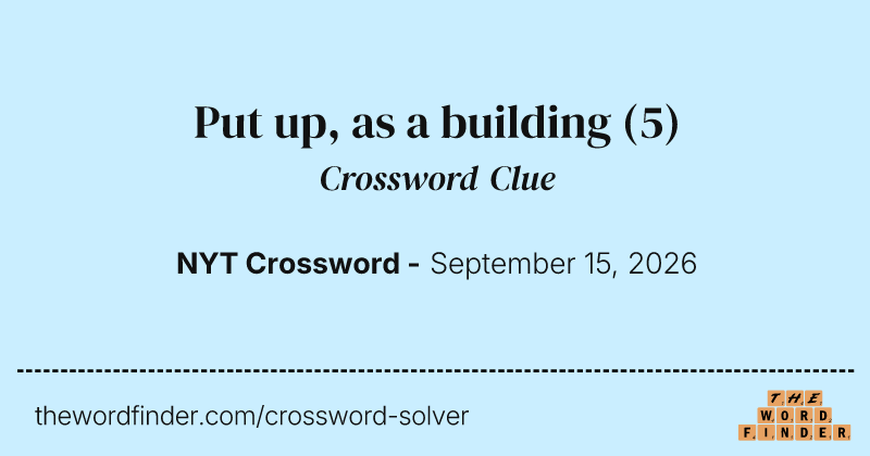 Put up, as a building crossword clue image