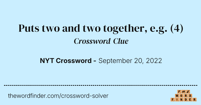 Puts two and two together, e.g. crossword clue image