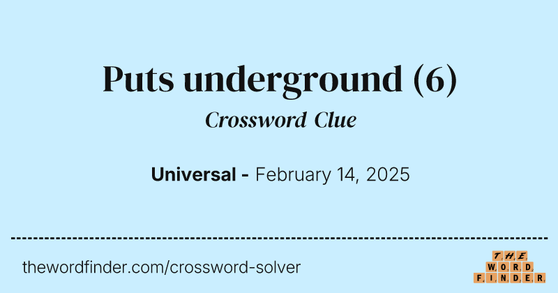 Puts underground crossword clue image