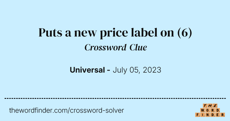 Puts a new price label on crossword clue image