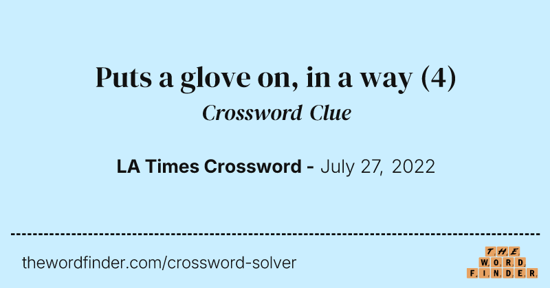 Puts a glove on, in a way crossword clue image