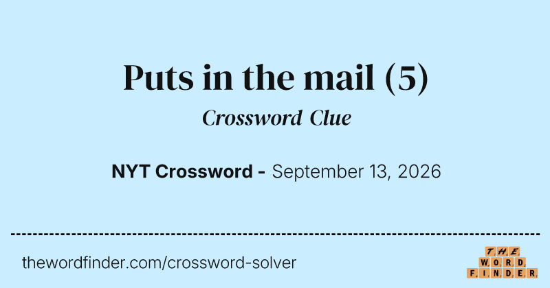 Puts in the mail crossword clue image