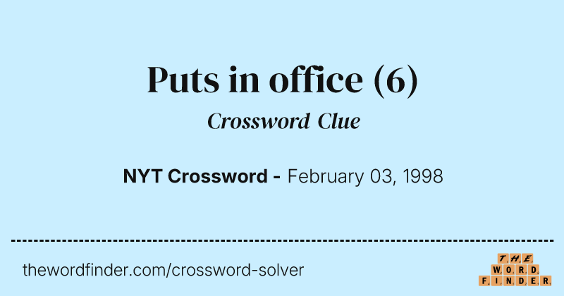 Puts in office crossword clue image