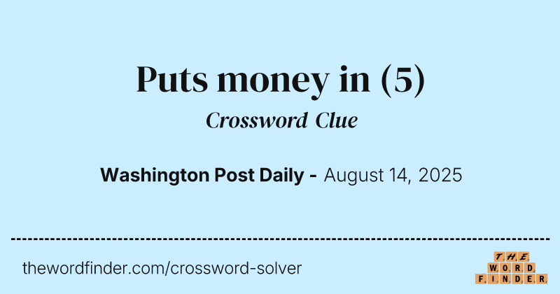 Puts money in crossword clue image
