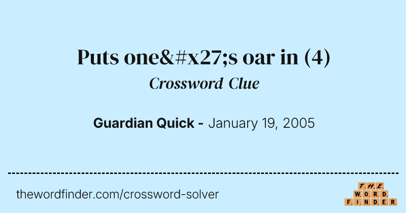 Puts one's oar in crossword clue image