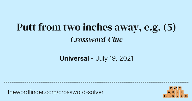 Putt from two inches away, e.g. crossword clue image