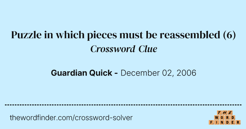 Puzzle in which pieces must be reassembled crossword clue image