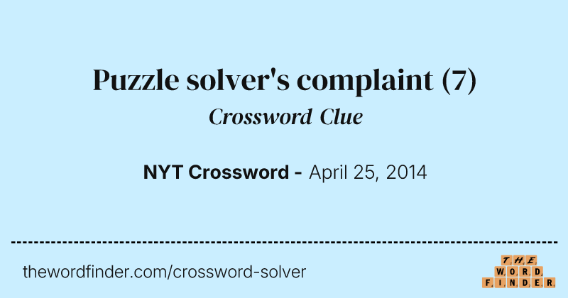Puzzle solver's complaint crossword clue image