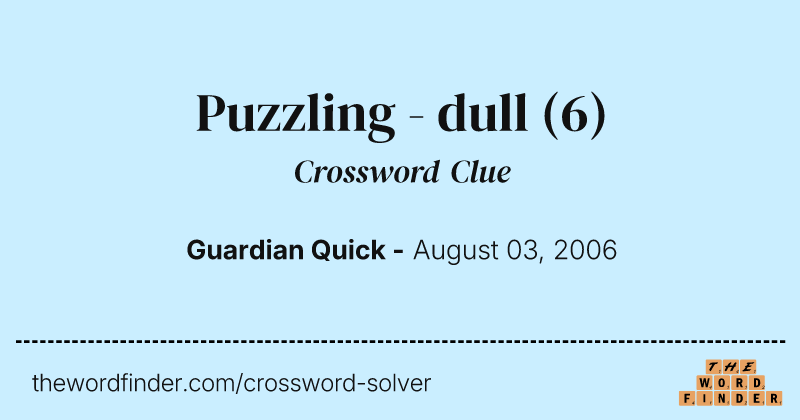 Puzzling - dull crossword clue image