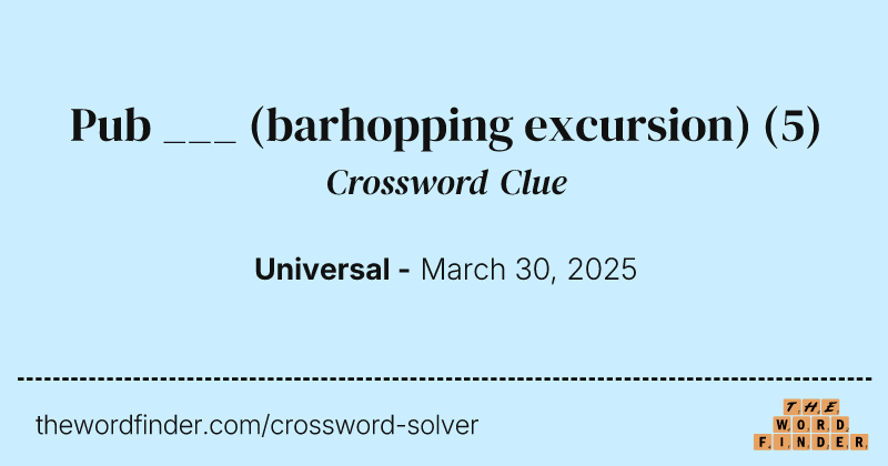 Pub ___ (barhopping excursion) crossword clue image