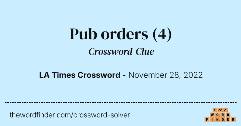 Pub orders crossword clue image