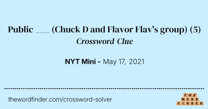 Public ___ (Chuck D and Flavor Flav's group) crossword clue image
