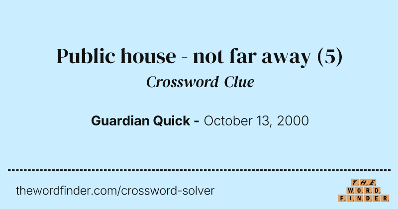 Public house - not far away crossword clue image
