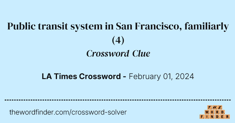 Public transit system in San Francisco, familiarly crossword clue image