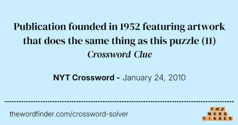 Publication founded in 1952 featuring artwork that does the same thing as this puzzle crossword clue image